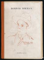 Bokros - Birman Dezső szobrai. A művész önéletrajzával és Mihályfi Ernő előszavával. A művész, Bokros Birman Dezső (1889-1965) szobrász- és festőművész által Farkas Mihály (1904-1965) kommunista politikus, honvédelmi miniszter részére DEDIKÁLT példány. "Farkas Mihály elvtársnak tisztelője.1949. VI. 23." Bp., 1949, Hungária, 16 p.+16 (fekete-fehér képtáblák) t. Kiadói illusztrált félvászon-kötés, kissé kopott borítóval.