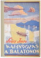 Szűcs Imre: Kalandozás a Balatonon. Bp., 1943, Magyar Cserkészmozgalom (Veszprém, Egyházmegyei-ny.),...