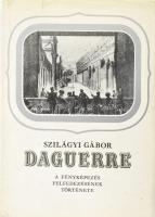 Szilágyi Gábor: Daguerre. A fényképezés felfedezésének története. Bp., 1987, Gondolat. Fekete-fehér fotókkal illusztrálva. Kiadói kartonált papírkötés, papír védőborítóval. A védőborító kissé szakadt.