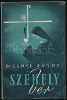 Lányi János: Székely vér. Dobói Dobay Mária Etelka nővér élete (1913-1942.) hn., 1943, Szerzői. A borító Pál György munkája. Kiadói papírkötés.