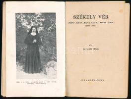 Lányi János: Székely vér. Dobói Dobay Mária Etelka nővér élete (1913-1942.) hn., 1943, Szerzői. A bo...