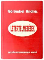 Görömbei András: Létértelmezések. DEDIKÁLT! Miskolc, 1999, Felsőmagyarország Kiadó. Kiadói papírkötés.