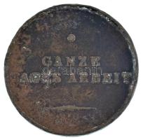 ~1900. "Ganze Tages Arbeit (Egész napi munka)" bronz Dohánygyári bárca, nagyméretű, vastag...