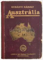 Gubányi Károly (1867-1935): Gubányi Károly: Ausztrália. Magyar Földrajzi Társaság Könyvtára. Bp., [1915], Lampel R. (Wodianer F. és Fiai) Rt., 1 t.+ 4+253+3 p.+15 (fekete-fehér fotók) t. Szövegközti fekete-fehér fotókkal és térképekkel. Kiadói aranyozott, illusztrált félvászon-kötés, kopott borítóval, kissé sérült gerinccel, kijáró, sérült elülső szennylappal, egy kijáró táblával.
