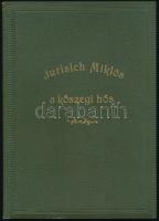 Taucher Gusztáv: Jurisich Miklós, a kőszegi hős. Kőszeg, 1932, Rónai Frigyes, 32 p. Aranyozott egészvászon-kötésben.