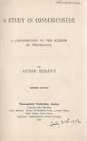Besant, Annie:

A Study in Consciousness. A Contribution to the Science of Psychology. Second Edit...