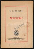 Oehler, W. J.: Félelem? Ford.: özv. Szőts Ernőné. Bp., 1939, Bethlen Gábor Irodalmi és Nyomdai Rt., 29+(3) p. Kiadói papírkötés, kissé sérült, foltos borítóval, tollas bejegyzésekkel, aláhúzásokkal.