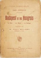 André Duboscq. Budapest et les Hongrois (Le Pays -Les Moeurs - La Politique) Avec préface e R. Millet, ambassadeuer de France. Paris 1913. M. Riviére. 103 p. Kiadói szétvált papírborítóval