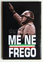 Mussolinit ábrázoló hűtőmágnes ´Me ne Frego felirattal´
