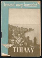 1953 Ismerd meg hazádat - Tihany, IBUSZ turisztikai ismertető füzet, kiadja: Közlekedési Kiadó. Bp., Egyetemi Ny., 48 p. Kiadói tűzött papírkötés, kissé sérült.