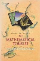 Ivars Peterson: Mathematical Tourist. Snapshots of Modern Mathematics. New York, 1988, W. H. Freeman and Company. Angol nyelven. Kiadói keménykötésben, kiadói papír védőborítóval.