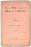 [Légtechnikai könyv] Bauer, Ernst: Ziele und Mittel der modernen Lüftungs- und Heizungstechnik Wien, 1912. 61p. 12 ábrával. Kiadói papírborítóval