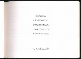 Nagy Zoltán: Angol-Magyar - Magyar-Angol charterszótár. Hajóbérlők vitorlásszótára. Bp., 2009, szerz...