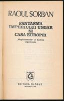 Sorban, Raoul: Fantasma imperiului Ungar si casa Europei. "Maghiaromania" in doctrina unga...