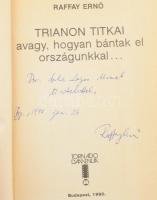 Raffay Ernő: Trianon titkai, avagy, hogyan bántak el országunkkal... DEDIKÁLT! Bp., 1990. Kiadói pap...