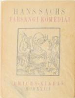 Hans Sachs farsangi komédiái. Magyarra fordította Angyal Géza. Bp., 1923, Amicus. Kiadói kartonált kötés, kissé kopottas állapotban.