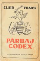 Clair Vilmos: Párbaj-codex. Bp., Singer és Wolfner. Kiadói papírkötés, kopottas állapotban.