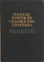 Magyar festők és grafikusok adattára. Életrajzi lexikon az 1800-1988 között alkotó festő- és grafiku...