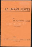 Balogh-Beéry László: Az ukrán kérdés. Bp., 1939, Magyar Nemzeti Szövetség. 40p. Papírborítóval