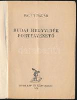 Páli Tivadar: Budai hegyvidék portyavezető. 1954, Sport Lap- és Könyvkiadó. Kiadói papírkötés, visel...