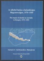 Az alkohol hatása a halandóságra Magyarországon, 1970-1999. Nemzeti Népesedési Program. 2003, Központi Statisztikai Hivatal. Kiadói papírkötés, jó állapotban.