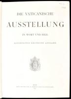 Die vaticanische Ausstellung in Wort und Bild. Wien, 1888, Druck und Verlag der St. Norbertus Buch- ...
