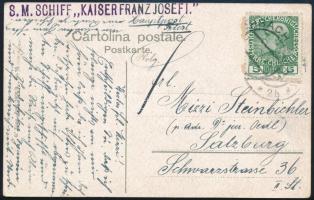 ~1908 Tábori posta képeslap Salzburgba küldve "S.M. SCHIFF KAISER FRANZ JOSEF I." 5 Heller bélyeg egy másik küldeményről átragasztva