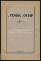 Török Pál: I. Ferenc József. Különlenyomat . Bp., 1931., Kir. M. Egyetemi Nyomda, 49 p. Kiadói papírkötés, szakadt gerinccel.