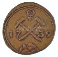 Úrvölgy 1739. Herrngrundt / 1739 bronz bányapénz (2,29g/~21-22mm) T:XF  Hungary / Spania Dolina 1739. Herrngrundt / 1739 bronze mining token (2,29g/~21-22mm) C:XF