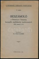 Vácz Elemér: Beszámoló a Bessenyei Társaság harmadik népfőiskolai tanfolyamáról 1942. jan. 8-31. Bessenyei Társaság kiadványai 11. sz. Összáll.: Dr. - - . Nyíregyháza, 1942, Bessenyei Társaság, 38 p. Kiadói papírkötés.