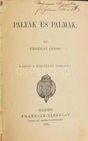 Erdélyi János: Pályák és pálmák. Bp., 1886, Franklin, 503 p. Átkötött félbőr-kötésben, kissé kopott borítóval, kissé laza fűzéssel.