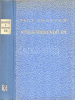 Brunton, Paul:

A felsőbbrendű én. (The Quest of the Overself). Fordította Gál Andor.

Budapest,...