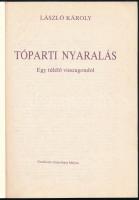 László Károly: Tóparti nyaralás. Egy túlélő visszagondol. Ford.: Eszterházy Mátyás. [Miskolc, 1990],...