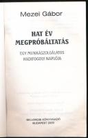Mezei Gábor: Hat év megpróbáltatás. Egy munkaszolgálatos hadifogoly naplója. Bp., 2000, Belvárosi Kö...