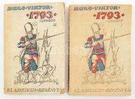 Hugo, Victor: 1793. (Quatre vingt-Treize). I-II. köt. Ford.: Kállay Miklós. Klasszikus Regénytár - Uj sorozat. Bp., 1919, Révai, 177+(3) p.; 230+(2) p. A borító Végh Gusztáv munkája. Kiadói papírkötés, az I. kötet kissé sérült borítóval, helyenként kissé sérült, kijáró lapokkal; a II. kötet borítója és több lapja sérült.