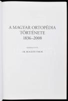 A magyar ortopédia története 1836-2008. Szerk.: Dr. Bogdán Tibor. H.n., 2008, Magyar Ortopéd Társasá...