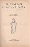 Byssz Róbert:

Felcsaptam filmcsinálónak. Kaland egy film születése körül. Írta és rajzolta Byssz ...