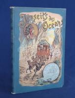 Scipio, Rudolf:  Jenseits des Oceans. Erlebnisse in den Prairien und Wildnissen des amerikanischen Westens. Der Jugend erzählt von Rudolf Scipio. Mit 5 Farbendruckbildern von E. Klingebeil. Dritte Auflage.  Berlin, (1891). Verlag von Herman J. Meidinger (Druck von C. H. Schulze und Co., Gräfenhainichen). 1 t. (színes kőnyomatú címkép) + [4] + 160 + [2] p. + 4 t. (színes).  Rudolf Scipio (1837-1901) német ifjúsági író. Indián és pionír témájú kalandregényei a terjeszkedő Egyesült Államok határvidékein játszódnak. ,,Jenseits des Oceans (Az Óceán túloldalán) címen megjelent elbeszéléskötete 26 rövid történetet tartalmaz. Példányunk első előzékének fűzése javítva.  Színes, festett, illusztrált, aranyozott, vaknyomásos kiadói egészvászon kötésben (Hübel & Benck). Jó példány.