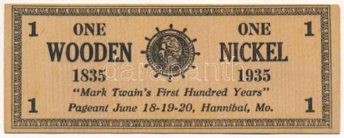 Amerikai Egyesült Államok 1935. &quot;One Wooden - One Nickel&quot; ötcentes érmére váltható fa bárca Mark Twain születésének 100. évfordulójára T:AU USA 1935. &quot;One Wooden - One Nickel&quot; wooden bar that can be exchanged for 5 Cents commemorating the 100th anniversary of Mark Twain&#039;s birth C:AU