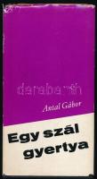 Antal Gábor: Egy szál gyertya. A szerző, Antal Gábor (1922-1995) író, költő, újságíró által Kolek Vera újságíró, a rádió riportere részére DEDIKÁLT! Bp., 1969, Szépirodalmi. Kiadói egészvászon-kötés, kiadói kissé sérült papír védőborítóval.