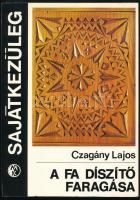 Czagány Lajos: A fa díszítő faragása. Bp., 1983, Műszaki Könyvkiadó. Fekete-fehér fényképekkel gazdagon illusztrált. Kiadói papírkötésben, jó állapotban.
