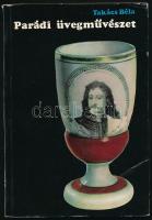 Takács Béla: Parádi üvegművészet. Bp., 1970, Műszaki. Színes és fekete-fehér képekkel illusztrált. Kiadói papírkötés, borítón törésnyommal, gerincen apró sérüléssel. Megjelent 2150 példányban.