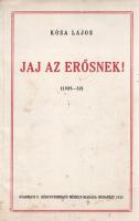 Kósa Lajos: Jaj az erősnek! Versek 1925-32. (Számozott, aláírt.) Budapest, 1933. (Szerző) - Gyarmati...