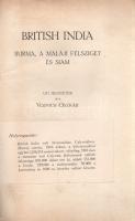 Vojnich Oszkár: British India, Burma, a maláji félsziget és Siam. Úti jegyzetek.
Budapest, 1913. Si...