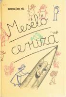 Korcsmáros Pál: Mesélő ceruza Bp., 1984. Táltos. . Kiadói kartonált papírkötésben.