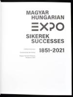 Gál Vilmos [szerk.]: Magyar Hungarian EXPO sikerek successes 1851-2021. Bp., 2022, Magyar Nemzeti Mú...