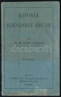 Dr. Müller Vilmos: Katonák egészségi ábc-je. Bp., [1917], Lampel R. (Wodianer F. és Fiai), 42+(2) p. Kiadói papírkötés, kissé viseltes borítóval, néhány kissé foltos lappal.