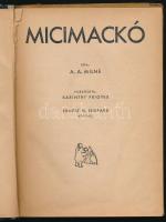 [Milne, Alan Alexander] A. A. Milne: Micimackó. Ford.: Karinthy Frigyes. Ernest H. Shepard képeivel....