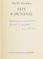Péchy Blanka: Este a Dunánál. DEDIKÁLT. Bp., 1977, Magvető. Kiadói egészvászon-kötés, kiadói papír v...