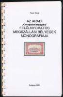 Flasch Dezső: Az aradi Occupation francaise felülnyomatos megszállási bélyegek monográfiája (Budapest, 2005)